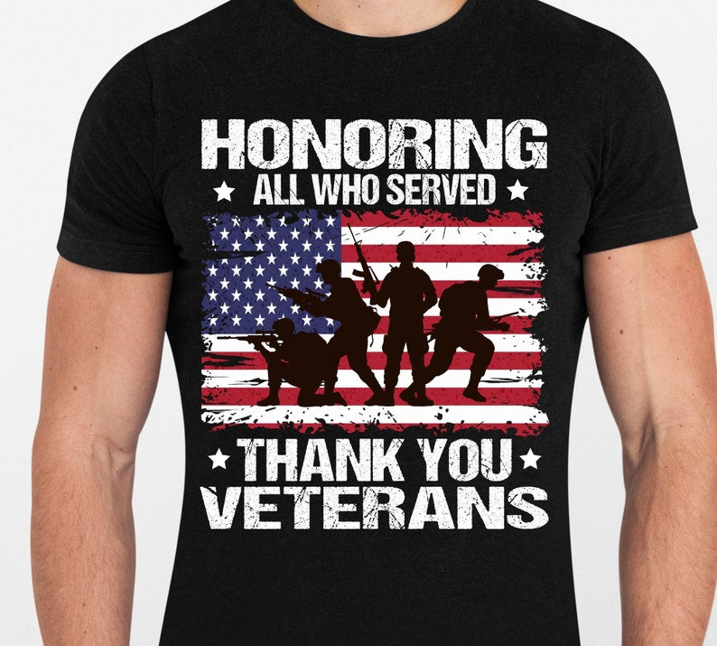 Honoring All Who Served Thank You Veterans Shirt, American Flag, Thank You Veterans , Memorial Day Shirt, Veterans Day Gift